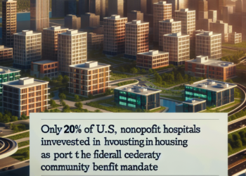 Only 20% of U.S. nonprofit hospitals invested in housing as part of the federal community benefit mandate