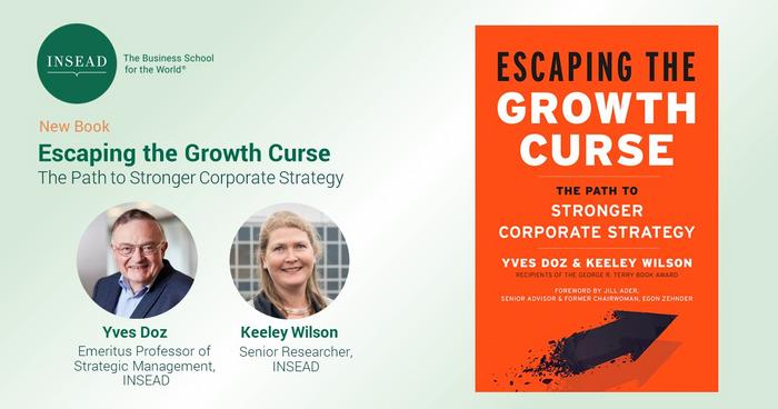 INSEAD new book offers firms a guide to escaping the growth curse