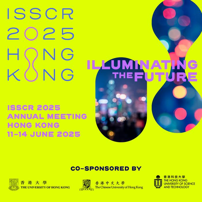 Join the ISSCR in Hong Kong in 2025 for the year's most exciting stem cell science and regenerative medicine breakthroughs