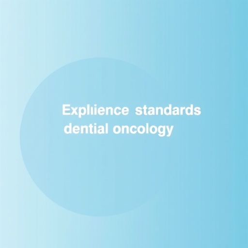 Improving quality assurance standards in dental oncology care