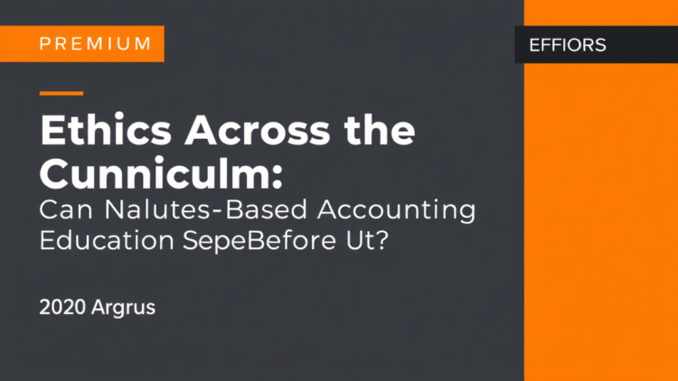 Ethics Across the Curriculum: Can Values-Based Accounting Education Stop Fraud Before It Starts?