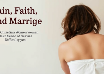 Pain, Faith, and Marriage: How Christian Women Make Sense of Sexual Difficulty