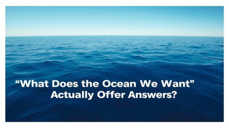 What Does the Ocean We Want Actually Look Like? Four Countries Offer Answers