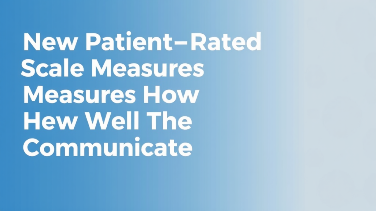 New Patient-Rated Scale Measures How Well Therapists Communicate