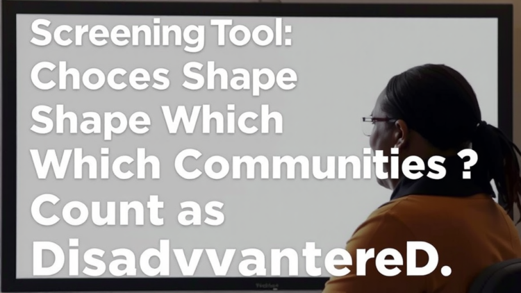 Screening Tool Choices Shape Which Communities Count as Disadvantaged