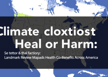 Climate Actions That Heal or Harm: Landmark Review Maps Health Co-Benefits Across North America