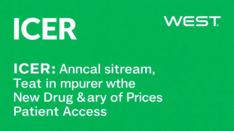 ICER and West Health Team Up for Annual Report on New Drug Launch Prices and Patient Access