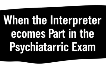 When the Interpreter Becomes Part of the Psychiatric Exam