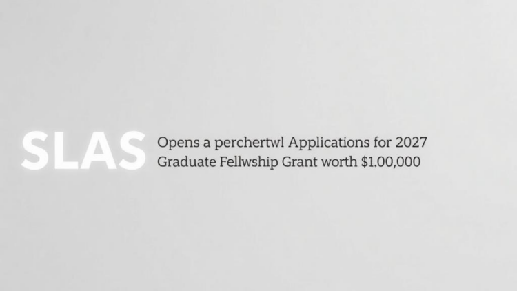 SLAS Opens Applications for 2027 Graduate Education Fellowship Grant Worth Up to $100,000