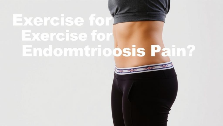 Exercise for Endometriosis Pain? New Meta-Analysis Finds Evidence Too Weak to Promise Relief