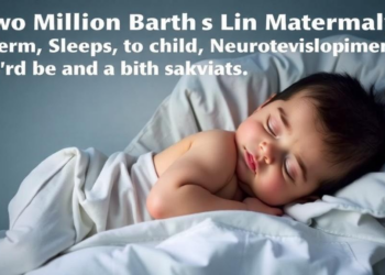 Two Million Births Link Maternal Sleep Disorders to Child Neurodevelopment, With Caveats