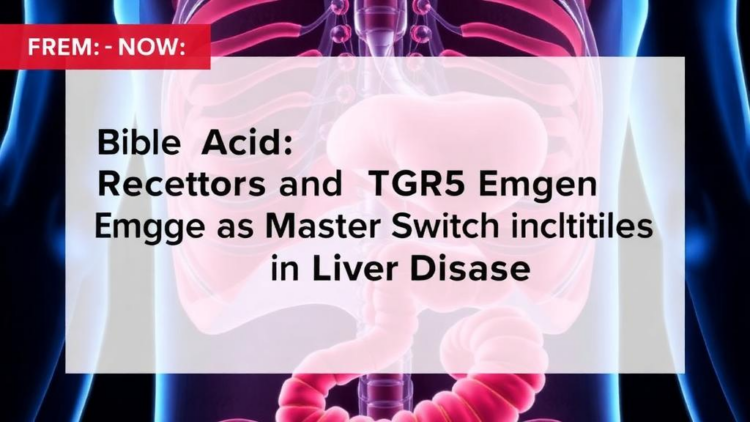 Bile Acid Receptors FXR and TGR5 Emerge as Master Switches in Liver Disease