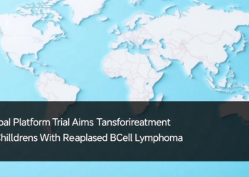 Global Platform Trial Aims to Transform Treatment of Children With Relapsed B-Cell Lymphoma
