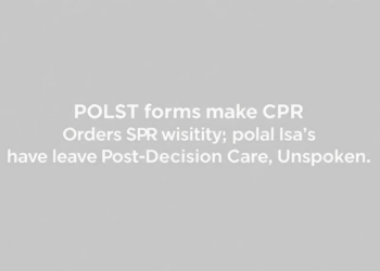 POLST Forms Make CPR Orders Visible but Leave Post-Decision Care Unspoken