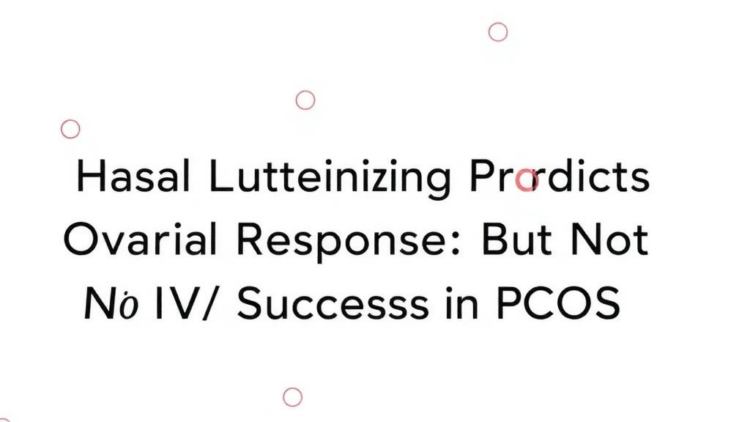 Basal Luteinizing Hormone Predicts Ovarian Response but Not IVF Success in PCOS