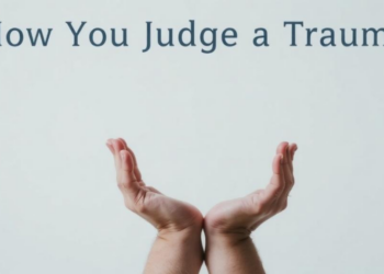 How You Judge a Trauma May Matter More Than the Trauma Itself