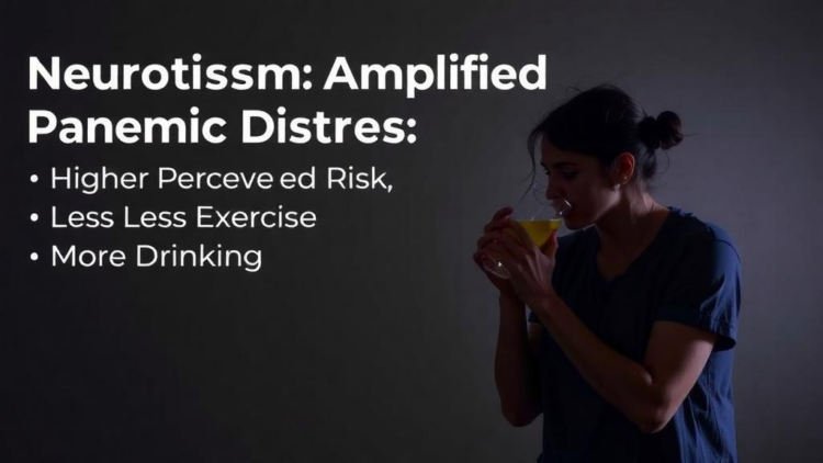 Neuroticism Amplified Pandemic Distress: Higher Perceived Risk, Less Exercise, More Drinking