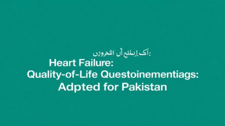 Urdu Version of Heart Failure Quality-of-Life Questionnaire Adapted for Pakistan